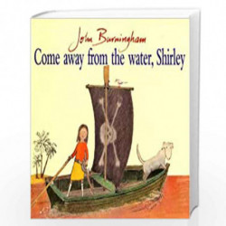 Come Away From The Water, Shirley (Red Fox Picture Books) by Burningham, John Book-9780099899402