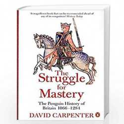 The Struggle for Mastery: The Penguin History of Britain 1066-1284 (The Penguin History Of Great Britain) by DAVID A. CARPENTER 