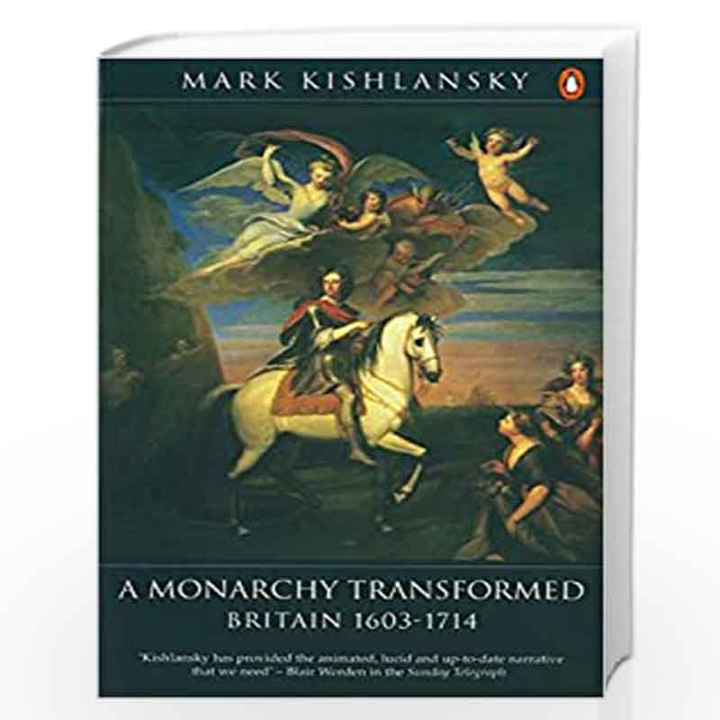 A Monarchy Transformed: Britain 1603-1714: 0006 (Hist of Britain) by Kishlansky, Mark A Book-9780140148275