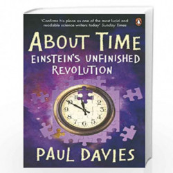 About Time: Einstein''s Unfinished Revolution by P DAVIES Book-9780140174618