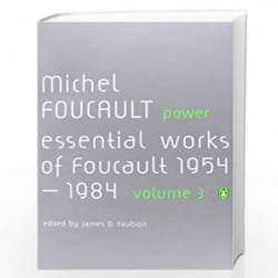 Power: Essential Works of Michel Foucault 1954-1984: The Essential Works of Michel Foucault 1954-1984 (Essential Works of Foucau