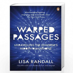 Warped Passages: Unravelling the Universe''s Hidden Dimensions by Lisa Randall Book-9780141012971