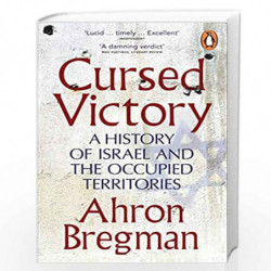 Cursed Victory: A History of Israel and the Occupied Territories by AHRON  BREGMAN Book-9780141017235