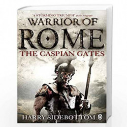 Warrior of Rome IV: The Caspian Gates by HARRY SIDEBOTTOM Book-9780141046167