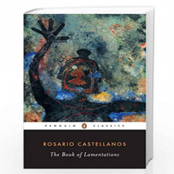 The Book of Lamentations (Classic, 20th-Century, Penguin) by Castellanos, Rosario Book-9780141180038