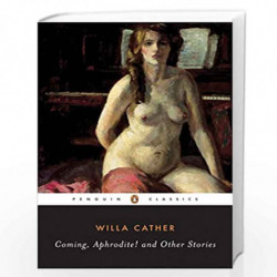 Coming, Aphrodite! (Penguin twentieth century classics) by Cather Willa Book-9780141181561