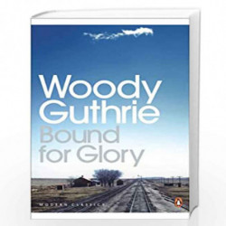 Bound for Glory (Penguin Modern Classics) by Woody Guthrie Book-9780141187228