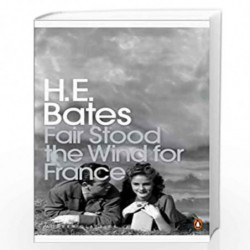 Fair Stood the Wind for France (Penguin Modern Classics) by BATES Book-9780141188164
