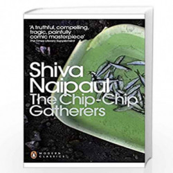 Modern Classics the Chip-chip Gatherers (Penguin Modern Classics) by Shiva Naipaul Book-9780141197227