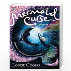 Mermaid Curse Silver Dolphin by LOUISE COOPER Book-9780141322254
