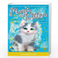 Magic Kitten #15 Splash of Forever by SUE BENTLEY Book-9780141323497
