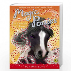 Magic Ponies a Twinkle of Hooves by SUE BENTLEY Book-9780141325958