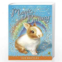 Magic Bunny a Splash of Magic by SUE BENTLEY Book-9780141332451
