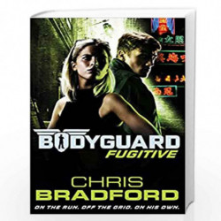 Bodyguard: Fugitive (Book 6) by CHRIS BRADFORD Book-9780141359519