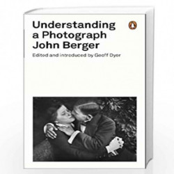 Understanding a Photograph (Penguin Modern Classics) by John Berger & Geoff Dyer Book-9780141392028