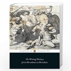 On Writing History from Herodotus to Herodian (Penguin Classics) by Thomas, Siobhan Book-9780141393575