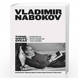 Think, Write, Speak: Uncollected Essays, Reviews, Interviews and Letters to the Editor by NABOKOV, VLADIMIR Book-9780141397207