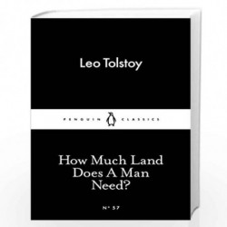 How Much Land Does A Man Need? (Penguin Little Black Classics) by TOLSTOY, LEO Book-9780141397740