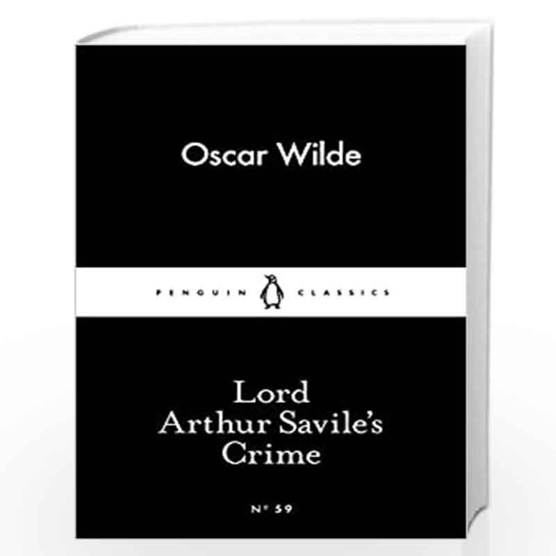 Lord Arthur Savile''s Crime (Penguin Little Black Classics) by WILDE OSCAR Book-9780141397788