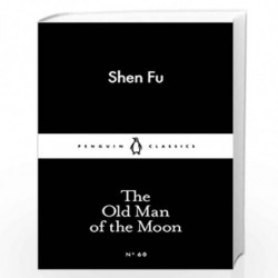 The Old Man of the Moon (Penguin Little Black Classics) by Fu, Shen Book-9780141397801