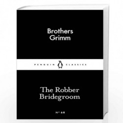 The Robber Bridegroom (Penguin Little Black Classics) by GRIMM BROTHERS Book-9780141398570
