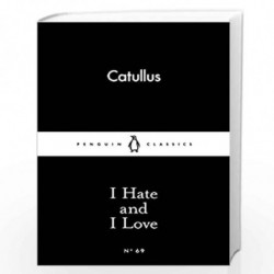I Hate and I Love (Penguin Little Black Classics) by Catullus, Book-9780141398594