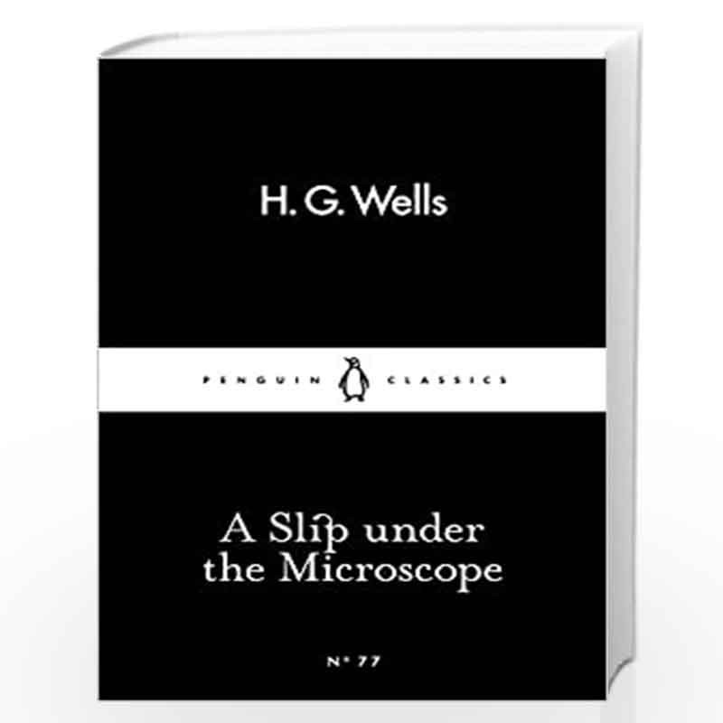 A Slip Under the Microscope (Penguin Little Black Classics) by WELLS H.G. Book-9780141398754