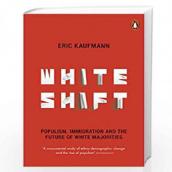 Whiteshift: Populism, Immigration and the Future of White Majorities by KAUFMANN, ERIC Book-9780141986630
