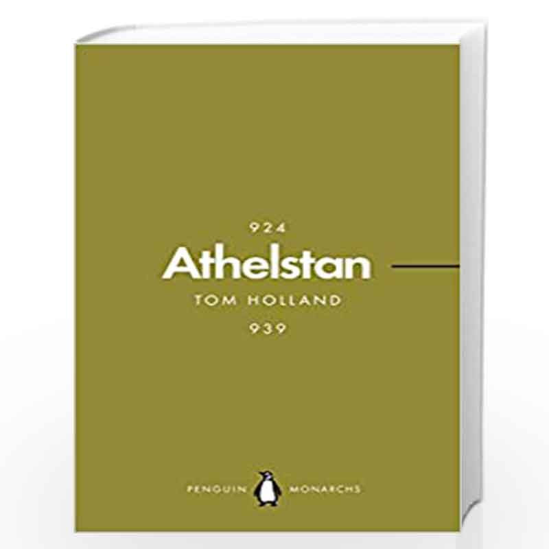 Athelstan (Penguin Monarchs): The Making of England by HOLLAND TOM Book-9780141987330
