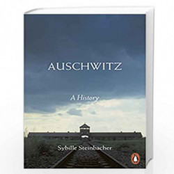 Auschwitz: A History by Steinbacher, Sybille Book-9780141987484