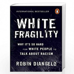 White Fragility: Why It''s So Hard for White People to Talk About Racism by DiAngelo, Robin Book-9780141990569