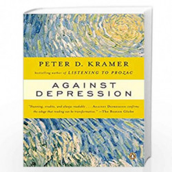 Against Depression by PETER D KRAMER Book-9780143036968