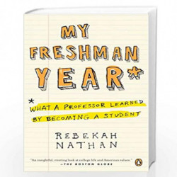My Freshman Year: What a Professor Learned by Becoming a Student by Rebekah Nathan Book-9780143037477