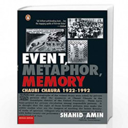 Event, Metaphor, Memory: Chauri Chaura 1922-1992 by AMIN, SHAHID Book-9780143062042