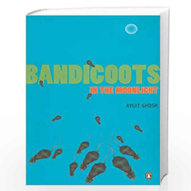 Bandicoots in the Moonlight by AVIJIT GHOSH Book-9780143103790