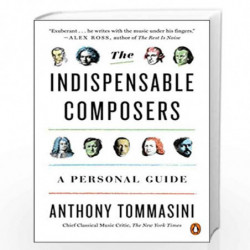 The Indispensable Composers: A Personal Guide by Tommasini, Anthony Book-9780143111085