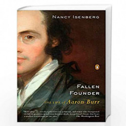 Fallen Founder: The Life of Aaron Burr by Isenberg, Nancy Book-9780143113713