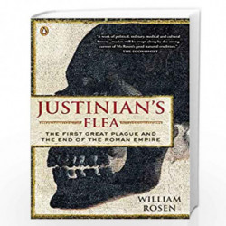 Justinian''s Flea: The First Great Plague and the End of the Roman Empire by Rosen, William Book-9780143113812