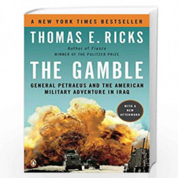 The Gamble: General Petraeus and the American Military Adventure in Iraq by THOMAS E. RICKS Book-9780143116912