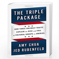 The Triple Package: How Three Unlikely Traits Explain the Rise and Fall of Cultural Groups in America by CHUA, AMY Book-97801431