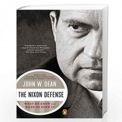The Nixon Defense: What He Knew and When He Knew It by DEAN JOHN W. Book-9780143127383