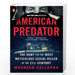 American Predator: The Hunt for the Most Meticulous Serial Killer of the 21st Century by Callahan, Maureen Book-9780143129707