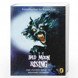 Bad Moon Rising: The Puffin Book of Mystery Stories by RANJIT LAL Book-9780143331643