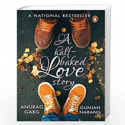 A Half-Baked Love Story by Anurag Garg Book-9780143426455