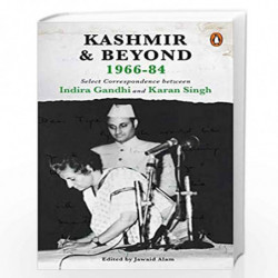 Kashmir and Beyond 1966-84: Select Correspondence between Indira Gandhi and Karan Singh by Karan Singh Book-9780143450504