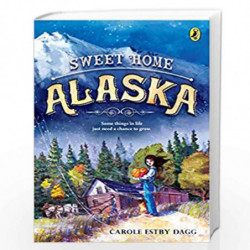 Sweet Home Alaska by Carole Estby Dagg Book-9780147514202