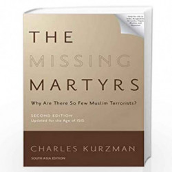 The Missing Martyrs: Why Are There So Few Muslim Terrorists? by CHARLES KURZMAN Book-9780190053444