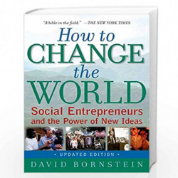 How to Change the World: Social Entrepreneurs and the Power of New Ideas by BORNSTEIN Book-9780195334760