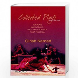 Collected Plays Volume 1: Tughlaq, Hayavadana, Bali: the Sacrifice, Naga-Mandala by NA Book-9780195673104