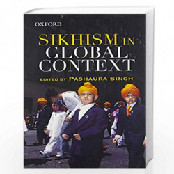 Sikhism in Global Context by PASHAURA SINGH Book-9780198075547